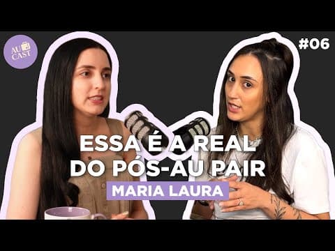 Thumbnail do episódio Pós Au Pair: A Verdade Que Ninguém Conta (Maria Laura) | Au Cast